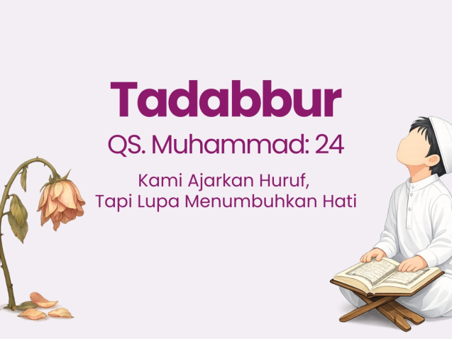 KAMI AJARKAN HURUF, TAPI LUPA MENUMBUHKAN HATI