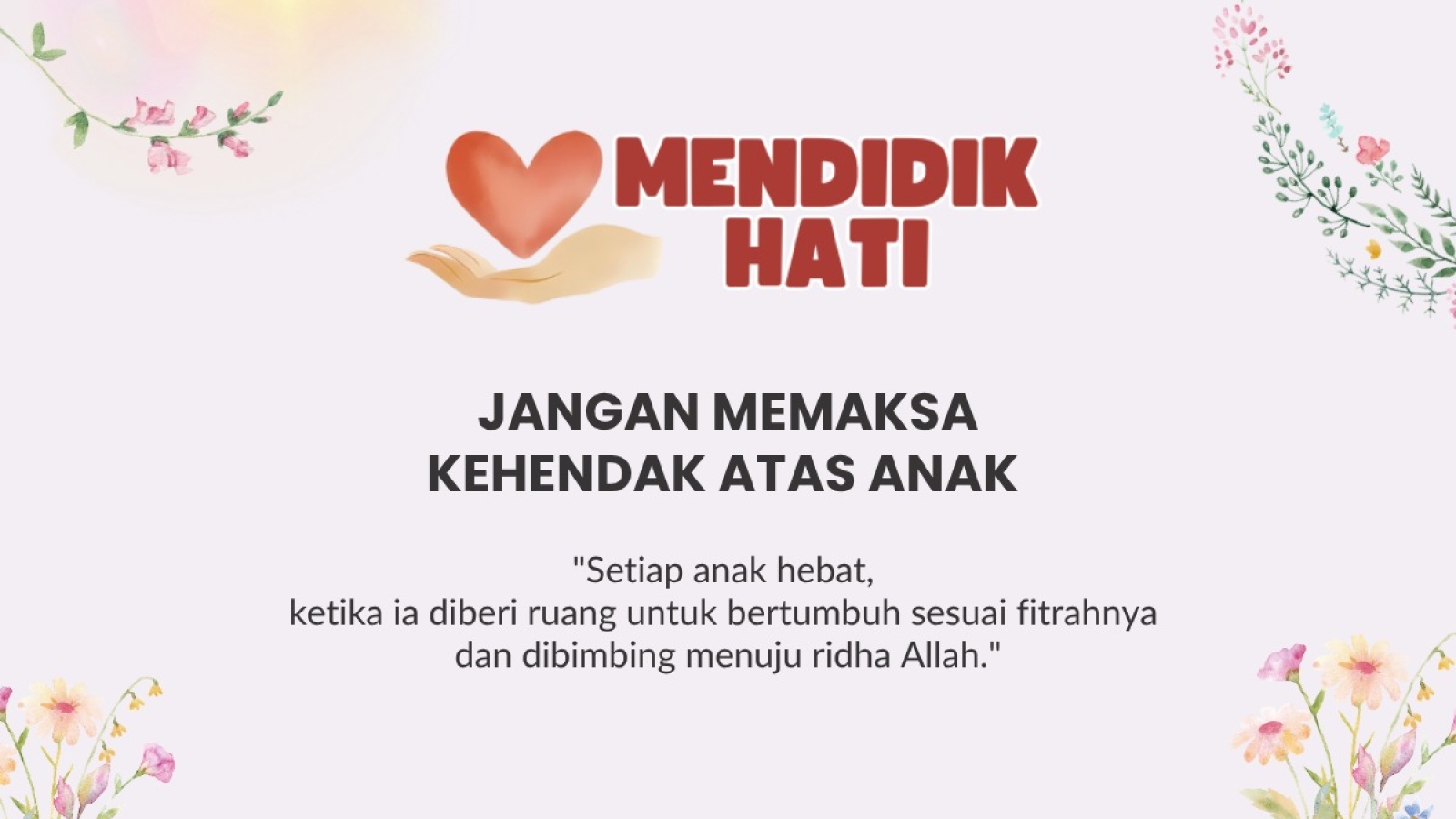 JANGAN MEMAKSA KEHENDAK ATAS ANAK