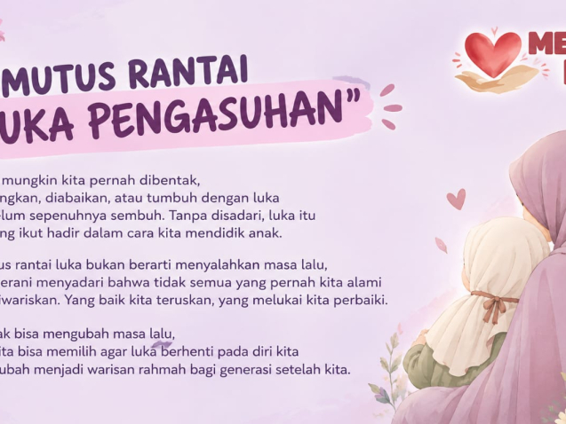 MEMUTUS RANTAI "LUKA PENGASUHAN"